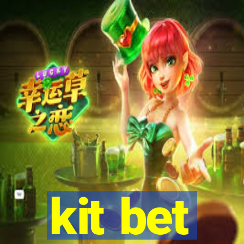 kit bet